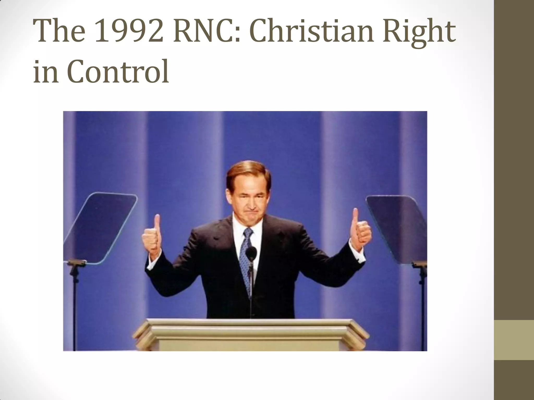 The 1992 RNC: Christian Right
in Control
 