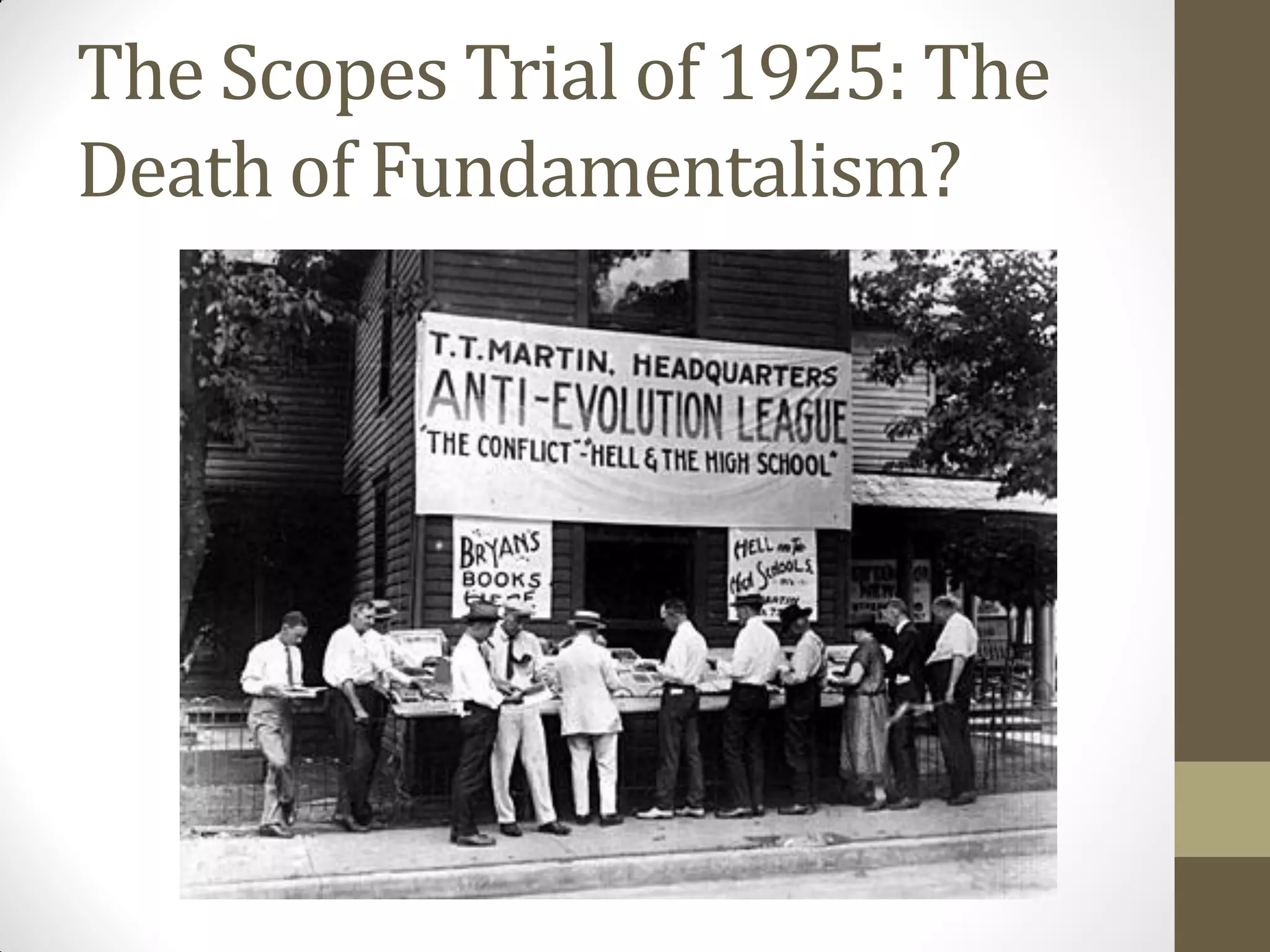 The Scopes Trial of 1925: The
Death of Fundamentalism?
 