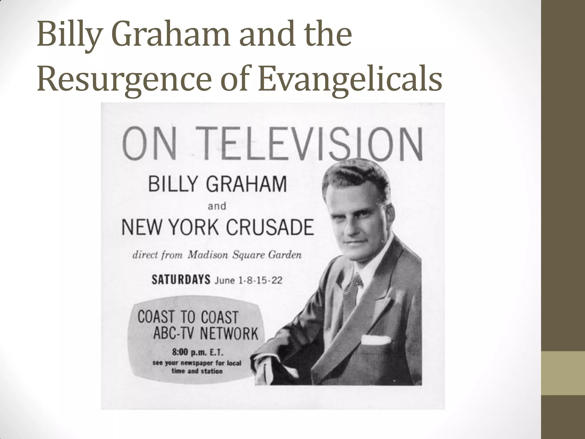 Billy Graham and the
Resurgence of Evangelicals
 
