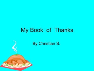 My Book  of  Thanks By Christian S.  