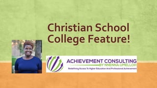 Christian School
College Feature!
 