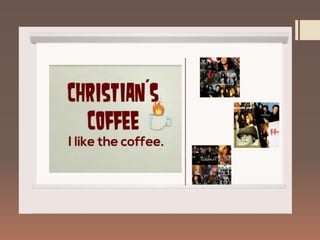 Christian's coffee