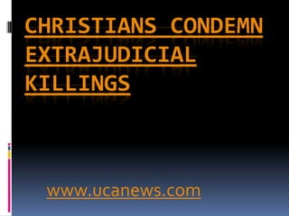 Christians condemn extrajudicial killings www.ucanews.com 