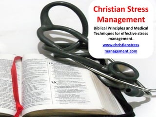 Christian Stress
                  Management
                 Biblical Principles and Medical
                 Techniques for effective stress
                          management.
                       www.christianstress
                        management.com



Christian Stress Management
 