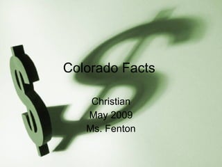 Colorado Facts  Christian May 2009 Ms. Fenton 