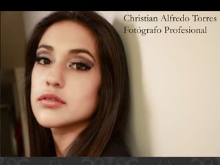 Christian Alfredo Torres
Fotógrafo Profesional

F

 