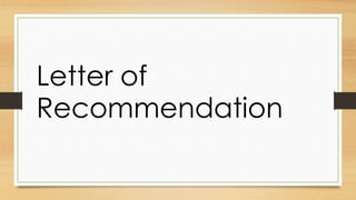 Letter of
Recommendation
 