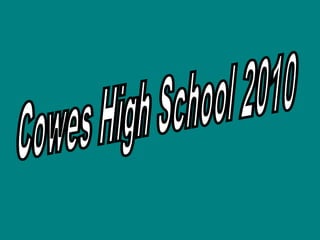 Cowes High School 2010 