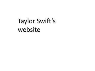 Taylor Swift’s
website
 