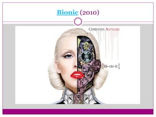 Bionic (2010)
 