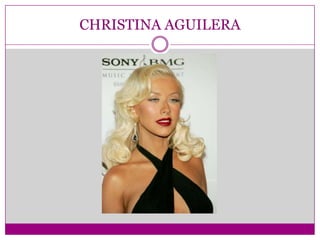 CHRISTINA AGUILERA
 