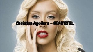 Christina Aguilera - BEAUTIFUL
 