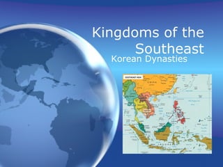 Kingdoms of the Southeast Korean Dynasties 