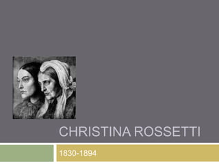 Christina Rossetti 1830-1894 