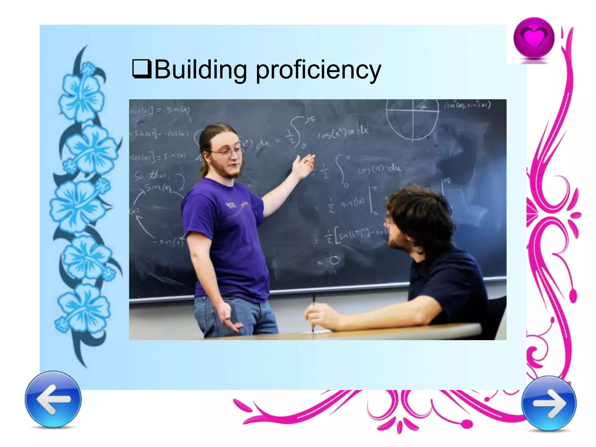 Building proficiency
 
