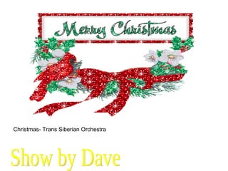 Show by Dave Christmas- Trans Siberian Orchestra 