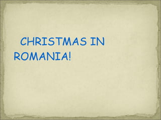 CHRISTMAS IN ROMANIA! 
