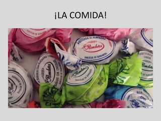 ¡LA COMIDA!
 