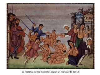 La matanza de los inocentes según un manuscrito del s.X
 
