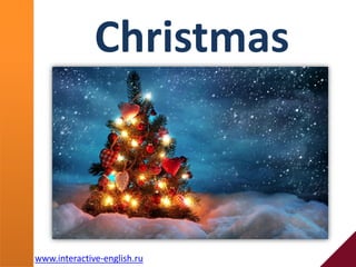 Christmas 
www.interactive-english.ru  