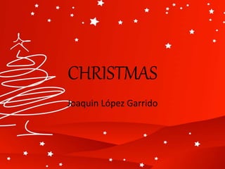 CHRISTMAS
Joaquin López Garrido
 