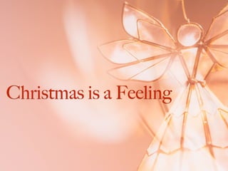 Christmas is a Feeling
 