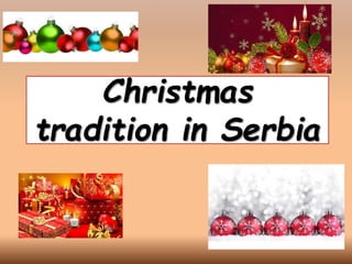 Christmas
tradition in Serbia
 