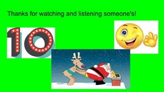 Thanks for watching and listening someone's!
 