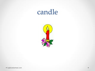 candle
ingilizcebankasi.com
 