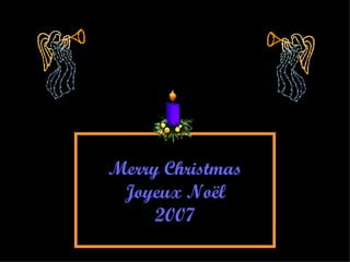 Merry  Christmas Joyeux Noël 2007 