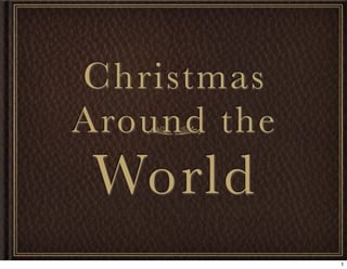 Christmas
Around the
 World
             1