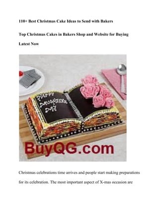 110+ Best Christmas Cake Ideas to Send with Bakers
Top Christmas Cakes in Bakers Shop and Website for Buying
Latest Now
Christmas celebrations time arrives and people start making preparations
for its celebration. The most important aspect of X-mas occasion are
 