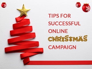 Tips for Successful Online Christmas Campaign.