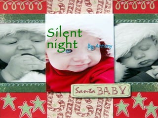 Silent night By Antony 