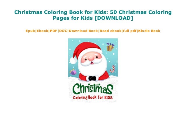 Christmas Coloring Book For Kids 50 Christmas Coloring Pages For You can print as many as you like to keep on hand when visiting friends or family through. slideshare