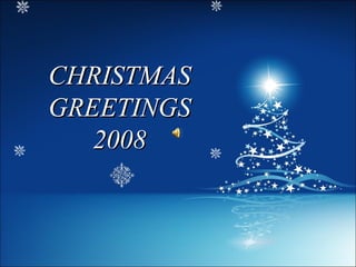 CHRISTMAS GREETINGS 2008 