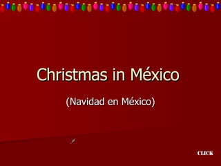 Christmas in México  (Navidad en México) Click 