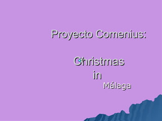 Proyecto Comenius : Christmas in  Málaga 