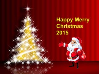 Happy Merry
Christmas
2015
 