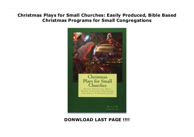 Christmas Plays for Small Churches: Easily Produced, Bible Based Chri…