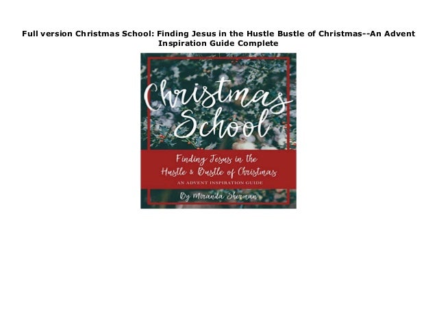 Full Version Christmas School Finding Jesus In The Hustle Bustle