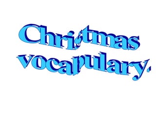 Christmas vocabulary. 