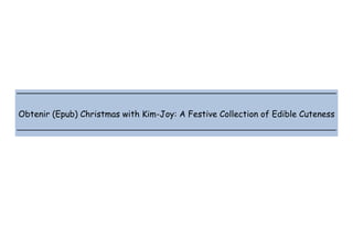  
 
 
 
Obtenir (Epub) Christmas with Kim-Joy: A Festive Collection of Edible Cuteness
 