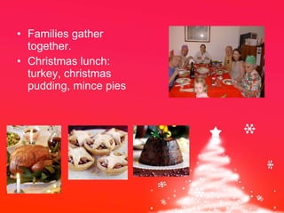 Families gather together. Christmas lunch:  turkey, christmas pudding, mince pies 