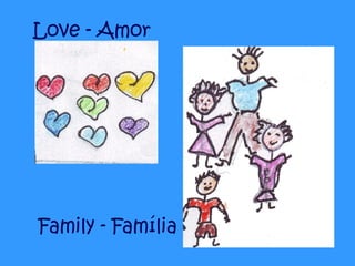Love - Amor Family - Família 