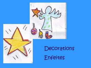 Decorations Enfeites 