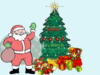 Santa By Belinda 