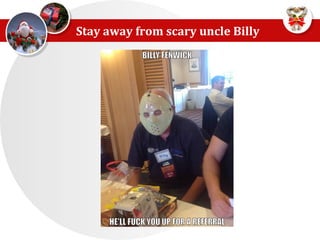 Stay away from scary uncle Billy