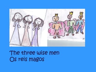 The three wise men Os reis magos 