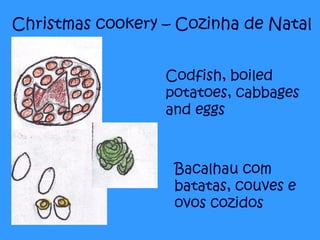 Christmas cookery – Cozinha de Natal Codfish, boiled potatoes, cabbages and eggs Bacalhau com batatas, couves e ovos cozidos 